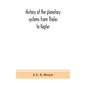 History of the planetary systems from Thales to Kepler - Hardcover