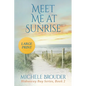 Meet Me At Sunrise (Hideaway Bay Book 2) Large Print - Paperback