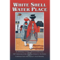 White Shell Water Place (Hardcover) - Hardcover