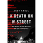 A Death on W Street: The Murder of Seth Rich and the Age of Conspiracy - Hardcover