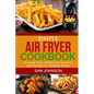 Simple Air Fryer cookbook: 50 Super Easy, Healthy and Quick Air fryer Recipes for Healthier Family - Paperback