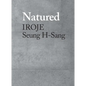 Natured: Iroje, Seung H-Sang - Hardcover