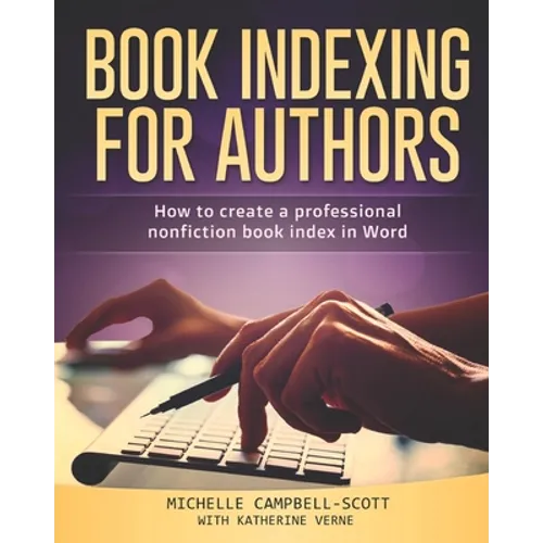 Book Indexing For Authors: How to create a professional nonfiction index in Word - Paperback
