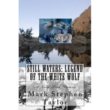 Still Waters: Legend of the White Wolf: A Lone Pine Western - Paperback