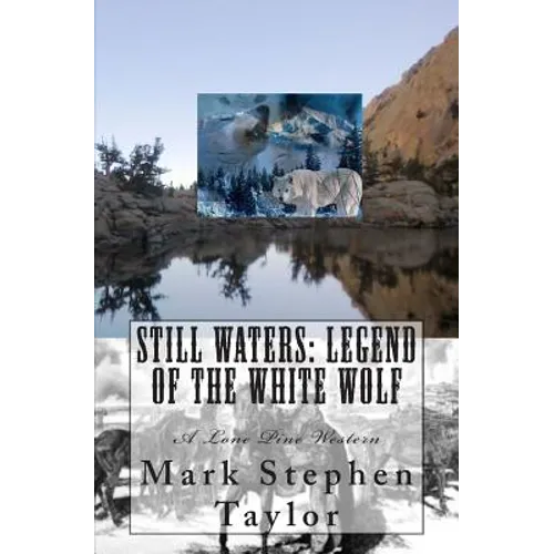 Still Waters: Legend of the White Wolf: A Lone Pine Western - Paperback