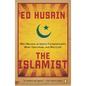 The Islamist: Why I Became an Islamic Fundamentalist, What I Saw Inside, and Why I Left - Paperback
