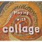 Playing with Collage - Hardcover