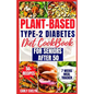 Plant-Based Type-2 Diabetes Diet Cookbook for Seniors After 50: 7 Days Healthy and Simple Meal Plan +50 Nutritious Low Carb, Sugar, Sodium & Vegetaria - Paperback