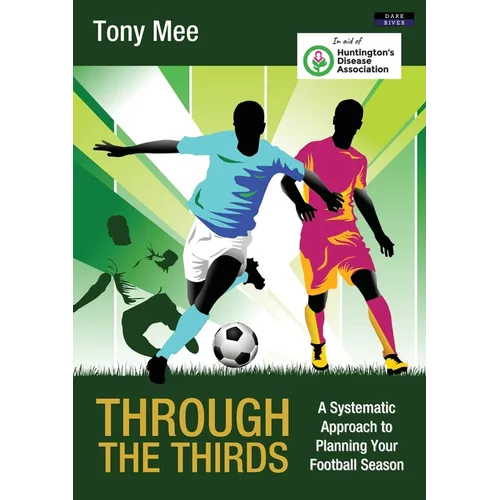 Through the Thirds: A Systematic Approach to Planning Your Football Season - Paperback