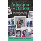 Adoption is an Option: Your Step-by-Step Guide to Growing Your Family - Hardcover