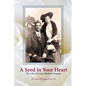 A Seed in Your Heart - The Life of Louise Mathew Gregory - Paperback