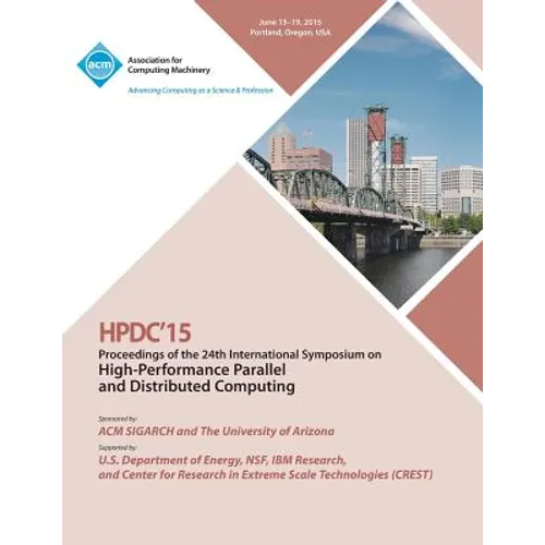 HPDC 15 24th International Symposium on High Performance Parallel and Distributed Computing - Paperback