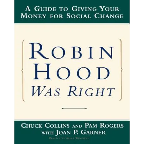 Robin Hood Was Right: A Guide to Giving Your Money for Social Change - Paperback