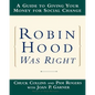 Robin Hood Was Right: A Guide to Giving Your Money for Social Change - Paperback