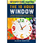 Intermittent Fasting: The 10 Hour Window: Discover The Life-Changing Benefits of Fasting For Weight Loss and Overall Health and Wellness - Paperback