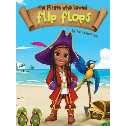 The Pirate Who Loved Flip Flops - Hardcover