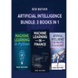 Artificial Intelligence Bundle: 3 Books in 1 - Paperback