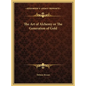 The Art of Alchemy or The Generation of Gold - Hardcover
