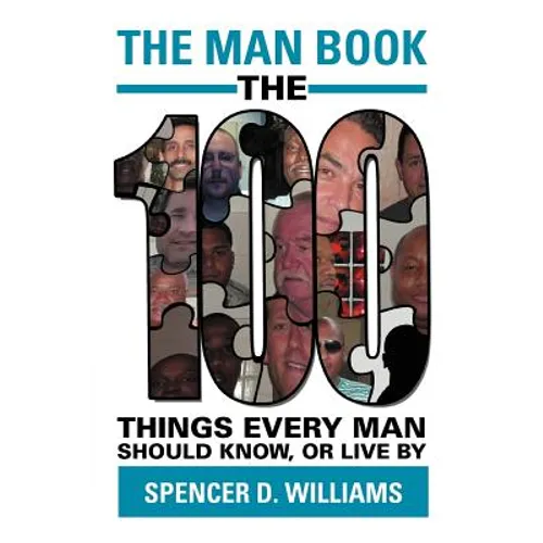 The Man Book: The 100 Things Every Man Should Know, or Live by - Paperback