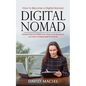 Digital Nomad: How to Become a Digital Nomad (Master the Art of Remote Work and Secure a Location-independent Income) - Paperback