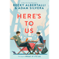 Here's to Us - Hardcover