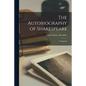 The Autobiography of Shakespeare: a Fragment - Paperback