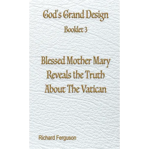 Blessed Mother Mary Reveals the Truth About The Vatican - Paperback