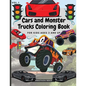 Cars and Monster Trucks Coloring Book For Kids Ages 3 and Up: Fun Coloring Book with Amazing Cars and Monster Trucks For Kids, Toddlers - Paperback