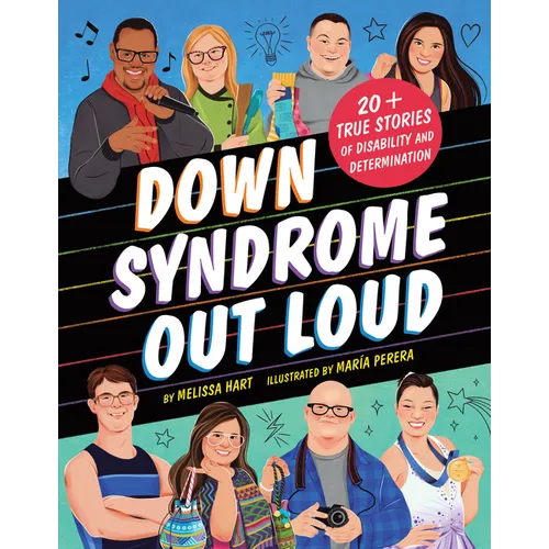 Down Syndrome Out Loud: 20+ True Stories of Disability and Determination - Hardcover