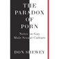 The Paradox of Porn: Notes on Gay Male Sexual Culture - Paperback