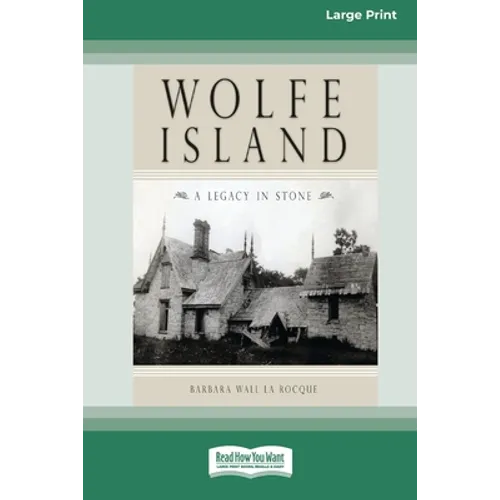 Wolfe Island: A Legacy in Stone [Standard Large Print 16 Pt Edition] - Paperback