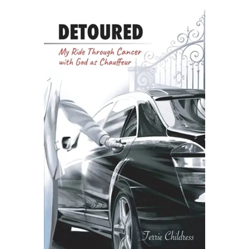 Detoured: My Ride Through Cancer with God as Chauffeur - Paperback