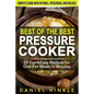Best Of The Best Pressure Cooker: 25 Fast & Easy Recipes for One-Pot Meals in Minutes - Paperback