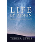 Life by Design: Lessons I've learned on my journey to help you with yours - Paperback