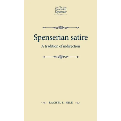 Spenserian Satire: A Tradition of Indirection - Paperback