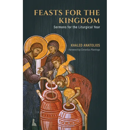 Feasts for the Kingdom: Sermons for the Liturgical Year - Paperback