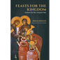 Feasts for the Kingdom: Sermons for the Liturgical Year - Paperback