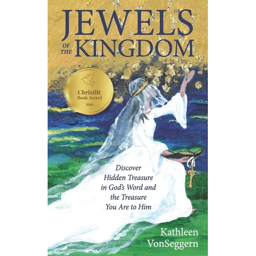 Jewels of the Kingdom: Discover Hidden Treasure in God's Word and the Treasure You Are to Him - Paperback