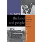 To Save the Land and People: A History of Opposition to Surface Coal Mining in Appalachia - Paperback