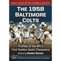 The 1958 Baltimore Colts: Profiles of the Nfl's First Sudden Death Champions - Paperback