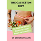 The Galveston Diet: Delicious and Healthy Recipes for Losing Weight and Living Well - Paperback