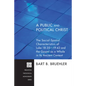 A Public and Political Christ - Hardcover
