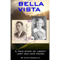 Bella Vista: A True Story of Liberty Lost and Love Found - Paperback