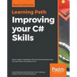 Improving your C# Skills: Solve modern challenges with functional programming and test-driven techniques of C# - Paperback