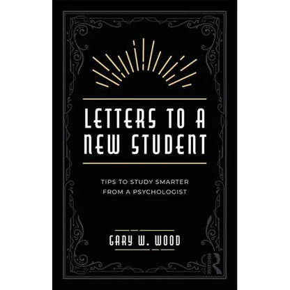 Letters to a New Student: Tips to Study Smarter from a Psychologist - Paperback