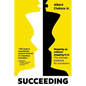 Succeeding: Stepping Up Without Stepping in It: The ultimate playbook for successors - Paperback