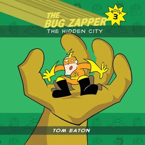 The Bug Zapper Book 3: The Hidden City - Paperback