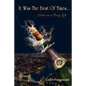 It was the best of times...: Notes on a busy life - Paperback