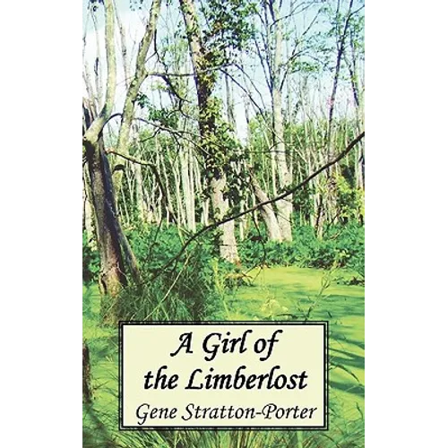 A Girl of the Limberlost - Hardcover