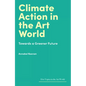 Climate Action in the Art World: Towards a Greener Future - Hardcover